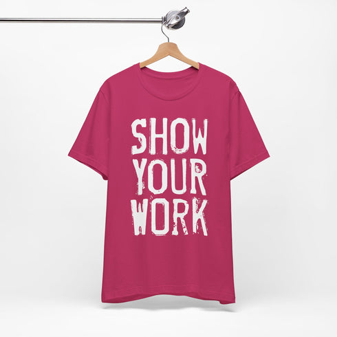 Show Your Work Premium T-Shirt