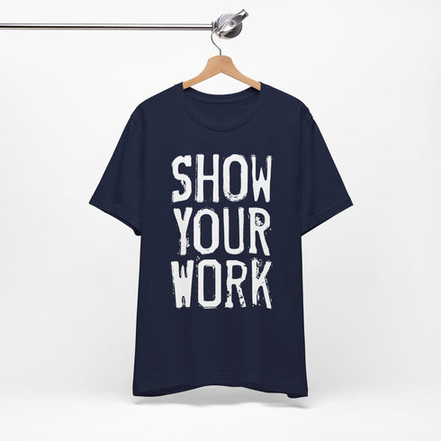 Show Your Work Premium T-Shirt