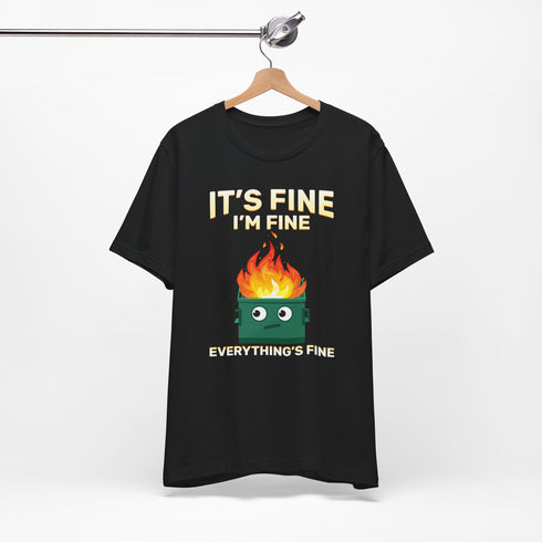 "It's Fine" Dumpster Fire T-Shirt