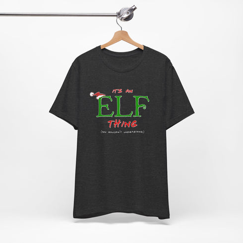 It's an Elf Thing Holiday Tee