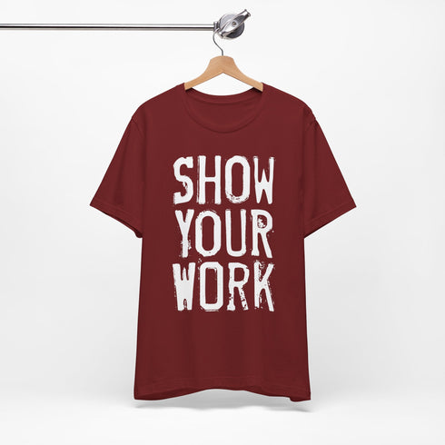 Show Your Work Premium T-Shirt