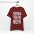 Show Your Work Premium T-Shirt