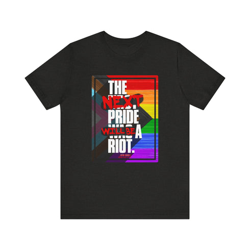 The Next Pride Will Be a Riot T-Shirt