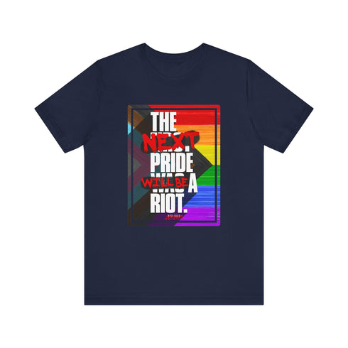 The Next Pride Will Be a Riot T-Shirt