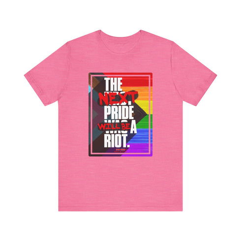 The Next Pride Will Be a Riot T-Shirt