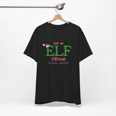 It's an Elf Thing Holiday Tee