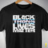Black Trans Lives Matter T-Shirt