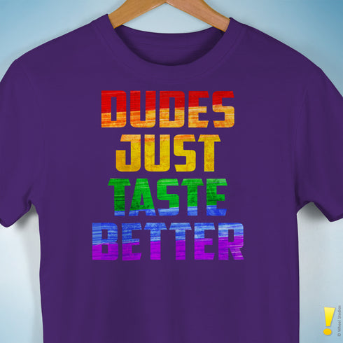 Dudes Just Taste Better T-Shirt