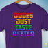 Dudes Just Taste Better T-Shirt