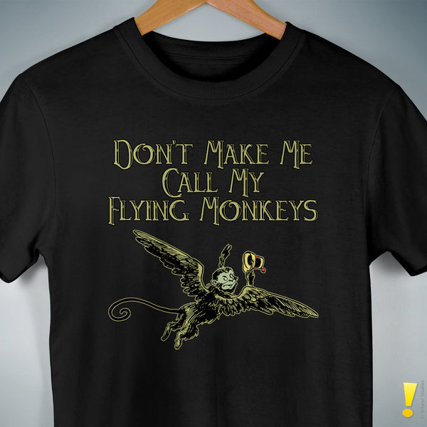 Don't Make Me Call My Flying Monkeys Premium Tee