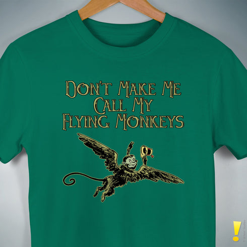 Don't Make Me Call My Flying Monkeys Premium Tee