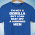 I'm Not a Gorilla But... T-Shirt