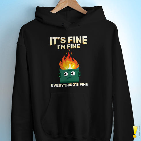 "It's Fine" Dumpster Fire Hoodie