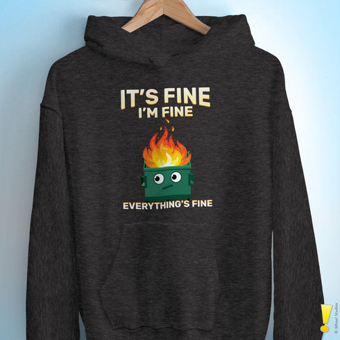 "It's Fine" Dumpster Fire Hoodie