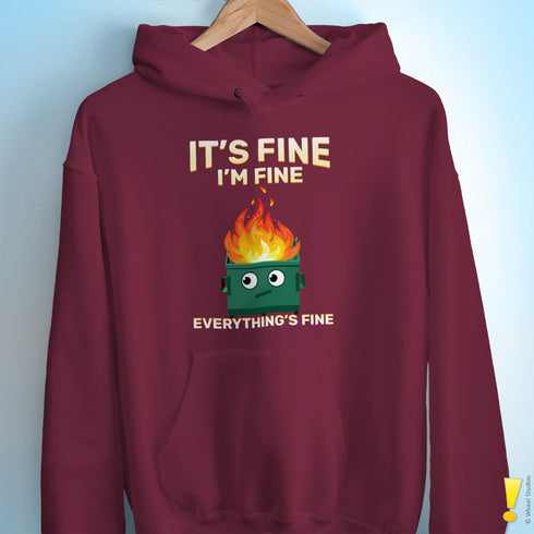 "It's Fine" Dumpster Fire Hoodie