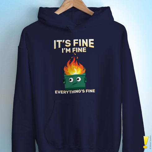 "It's Fine" Dumpster Fire Hoodie
