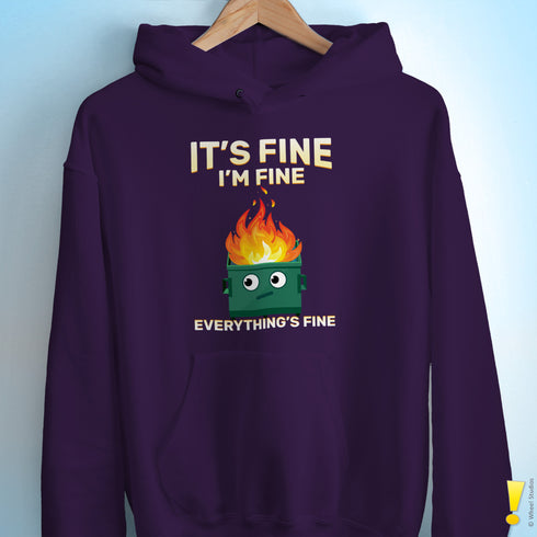 "It's Fine" Dumpster Fire Hoodie