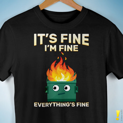 "It's Fine" Dumpster Fire T-Shirt