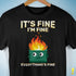 "It's Fine" Dumpster Fire T-Shirt