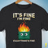 "It's Fine" Dumpster Fire T-Shirt