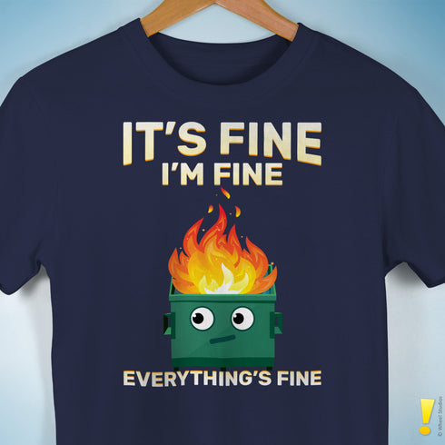 "It's Fine" Dumpster Fire T-Shirt