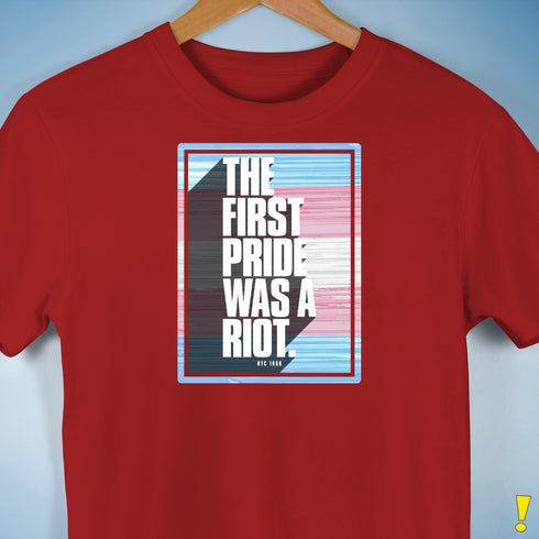 The First Pride Was a Riot - Trans Pride Flag Premium Unisex T-Shirt