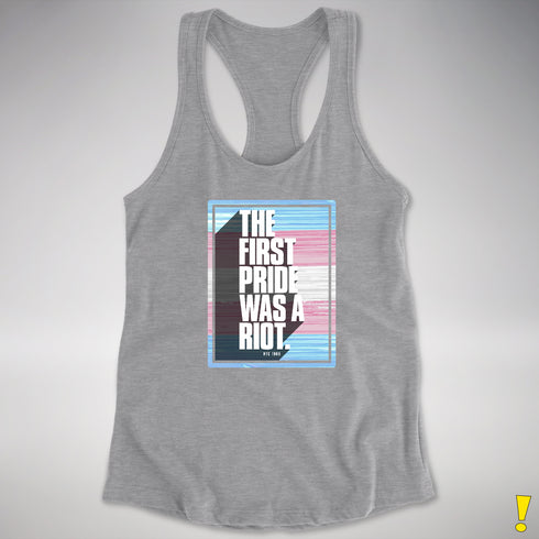 The First Pride Was A Riot - Trans Pride Flag Racerback Tank