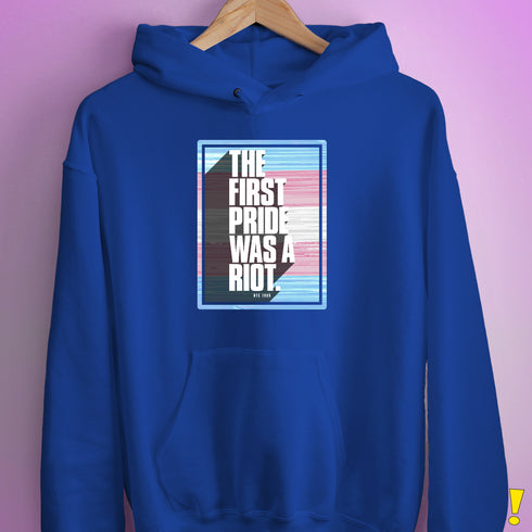 The First Pride Was a Riot - Trans Pride Flag Hoodie