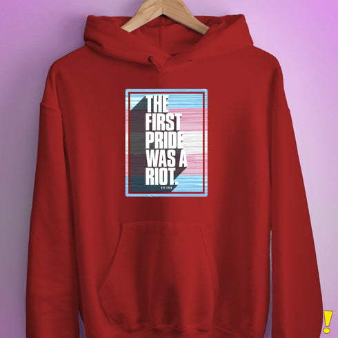 The First Pride Was a Riot - Trans Pride Flag Hoodie