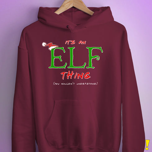 It's an Elf Thing, You Wouldn't Understand Hoodie - Maroon