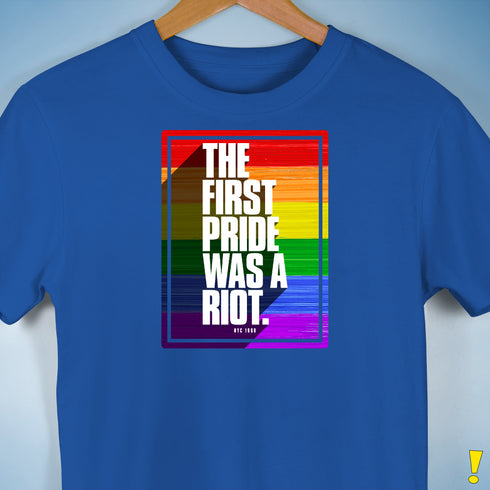 The First Pride Was a Riot - LGBTQ Rainbow Pride Premium Unisex