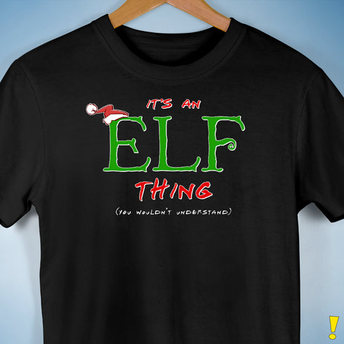 It's an Elf Thing Unisex T-Shirt - Black