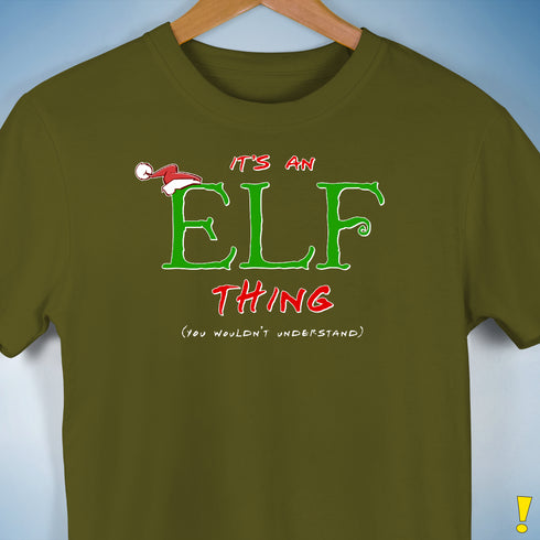 It's an Elf Thing Unisex T-Shirt - Olive
