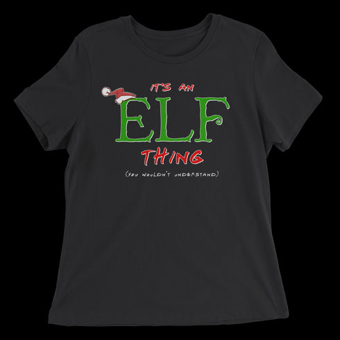 It's an Elf Thing, You Wouldn't Understand Women's Relaxed Tee - Black