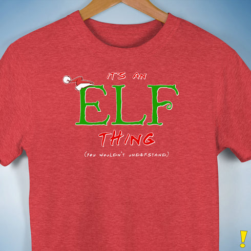 It's an Elf Thing Unisex T-Shirt - Red Heather