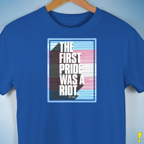 The First Pride Was a Riot - Trans Pride Flag Premium Unisex T-Shirt