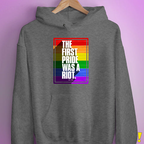 The First Pride Was a Riot - LGBTQ Rainbow Pride Hoodie