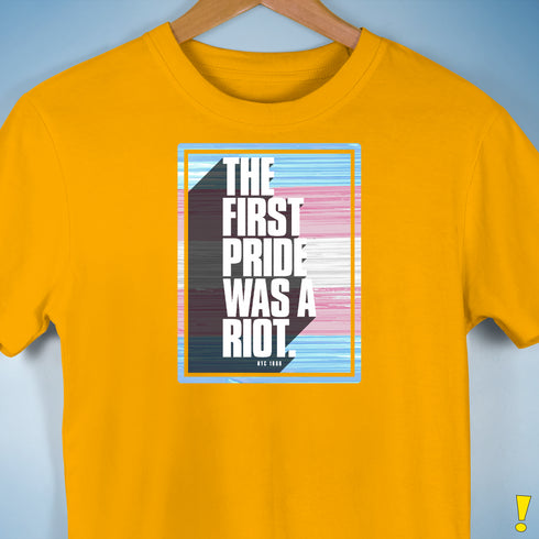 The First Pride Was a Riot - Trans Pride Flag Premium Unisex T-Shirt