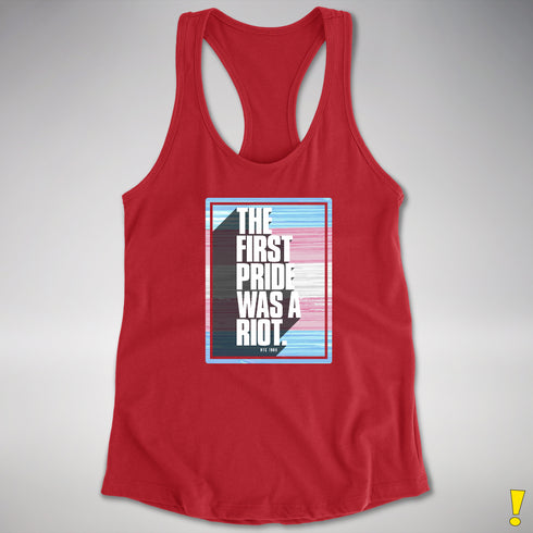 The First Pride Was A Riot - Trans Pride Flag Racerback Tank