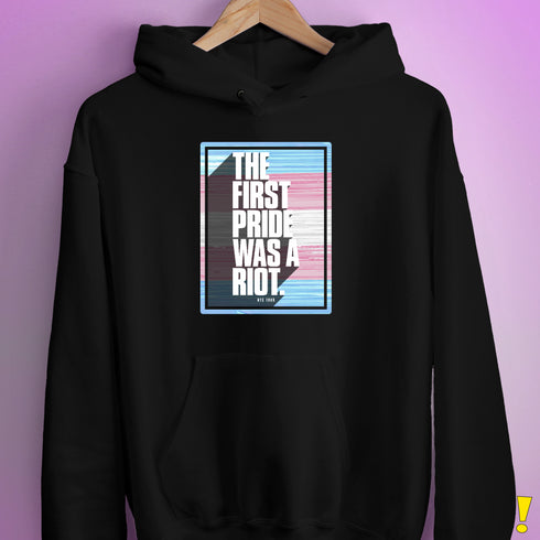 The First Pride Was a Riot - Trans Pride Flag Hoodie