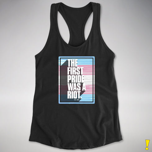 The First Pride Was A Riot - Trans Pride Flag Racerback Tank