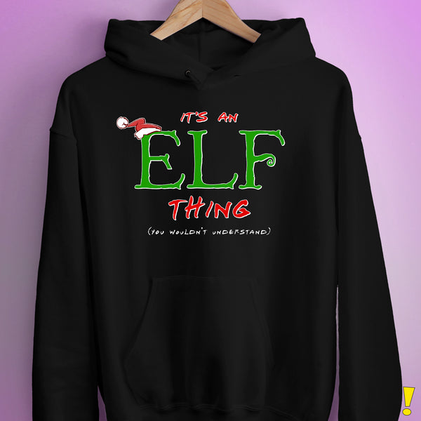 It's an Elf Thing, You Wouldn't Understand Hoodie - Black