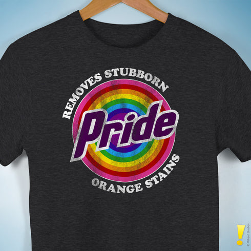 Pride - Removes Stubborn Orange Stains T-Shirt