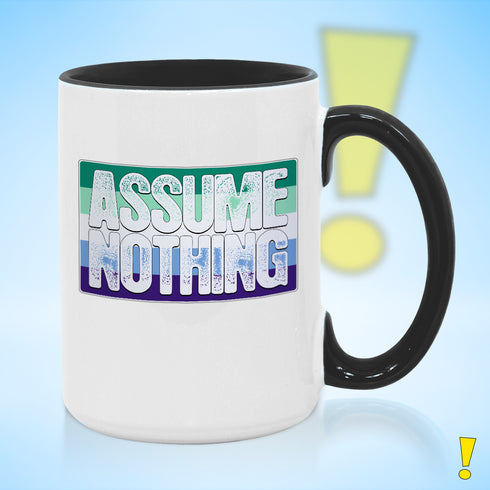 Assume Nothing Gay Male Pride Flag Color Accent Mug