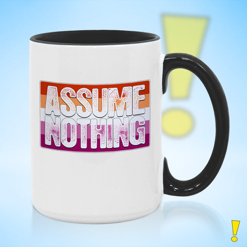 Assume Nothing Lesbian Pride Flag Color Accent Mug