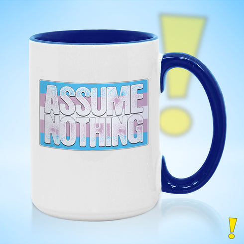 Assume Nothing Transgender Trans Pride Flag Color Accent Mug