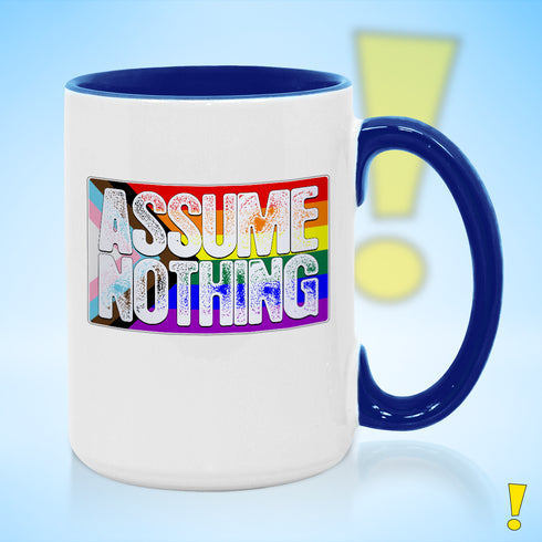 Assume Nothing LGBTQ Progress Pride Flag Color Accent Mug