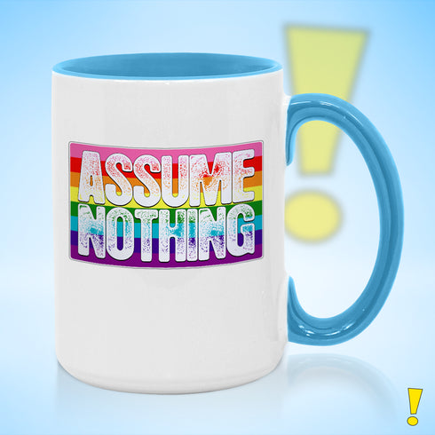 Assume Nothing Original LGBTQ Pride Flag Color Accent Mug