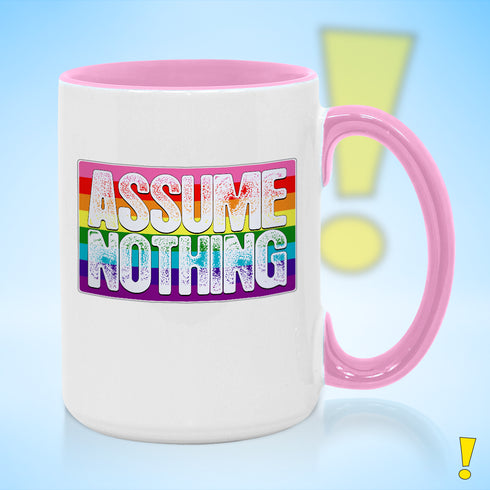Assume Nothing Original LGBTQ Pride Flag Color Accent Mug
