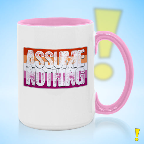 Assume Nothing Lesbian Pride Flag Color Accent Mug
